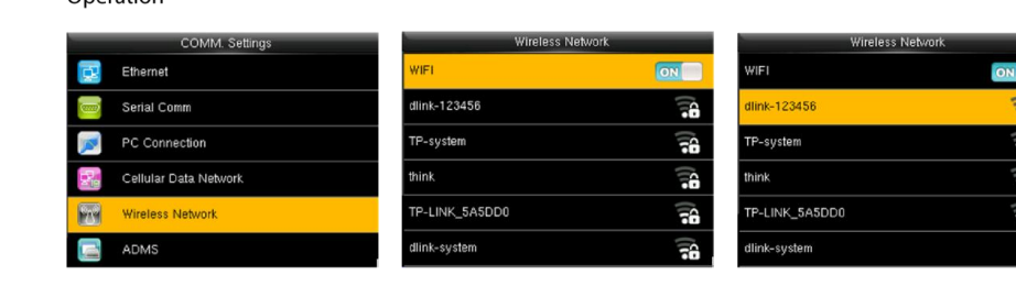 Wireless Network - turn on WIFI and select the network